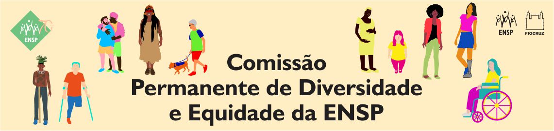 Comissão Permanente de Diversidade e Equidade da ENSP